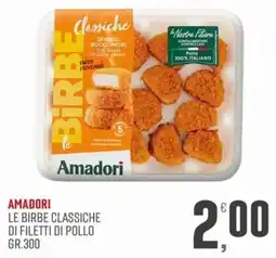 Marketpiù Le birbe classiche di filetti di pollo Amadori offerta