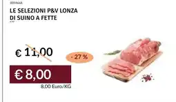 Prezzemolo e Vitale Le selezioni P&V lonza di suino a fette offerta
