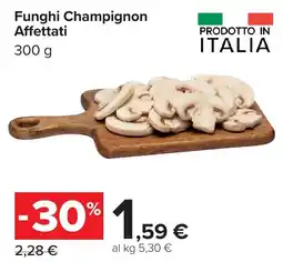 Carrefour Market Funghi Champignon Affettati offerta