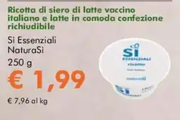 NaturaSì Ricotta di siero di latte vaccino italiano Si Essenziali NaturaSi offerta