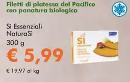 NaturaSì Filetti di platessa del Pacifico con panatura biologica Si Essenziali NaturaSi offerta