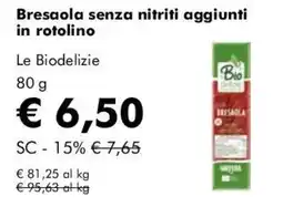 NaturaSì Bresaola senza nitriti aggiunti in rotolino Le Biodelizie offerta