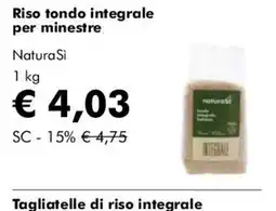 NaturaSì Riso tondo integrale per minestre NaturaSi offerta