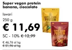 NaturaSì Super vegan protein banana, cioccolato Iswari offerta
