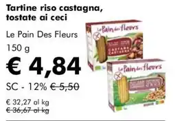 NaturaSì Tartine riso castagna, tostate ai ceci Le Pain Des Fleurs offerta