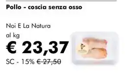 NaturaSì Pollo - coscia senza osso Noi E La Natura offerta