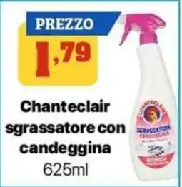 Pianeta Pulito Chanteclair sgrassatore con candeggina offerta