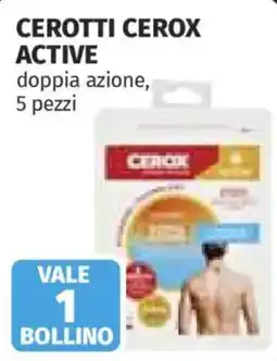 Ipercoop Cerotti Cerox Active offerta