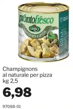GrosMarket Champignons al naturale per pizza offerta