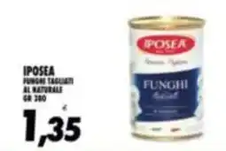 Compri Meglio Iposea funghi tagliati al naturale offerta