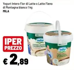 Iper La Grande Yogurt Intero Fior di Latte o Latte Fieno di Montagna bianco MILA offerta