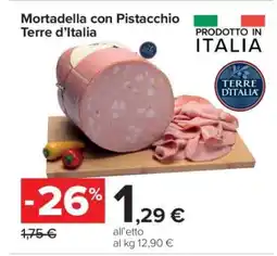 Carrefour Mortadella con Pistacchio Terre d’Italia offerta