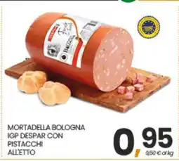 Eurospar MORTADELLA BOLOGNA IGP DESPAR CON PISTACCHI ALLETTO offerta