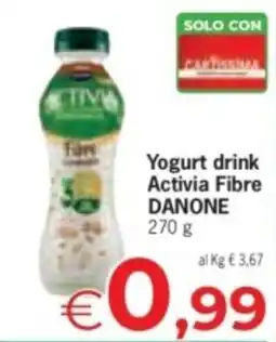 Despar Yogurt drink Activia Fibre DANONE offerta