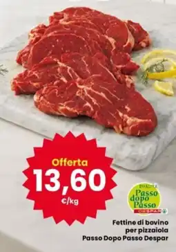 Interspar Fettine di bovino per pizzaiola Passo Dopo Passo Despar offerta