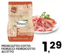 Interspar Prosciutto Cotto Fiorucci Fiordicotto offerta