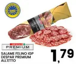 Interspar Salame Felino IGP Despar Premium offerta
