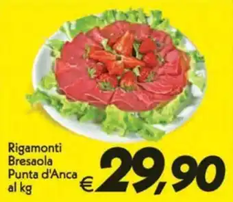 Iper Super Conveniente Rigamonti Bresaola Punta d'Anca offerta