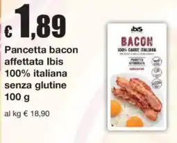 Sì con te Pancetta bacon affettata Ibis offerta