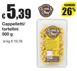 Sì con te Cappelletti/tortellini Gi con te Chef offerta