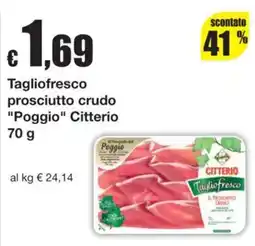 Sì con te Tagliofresco prosciutto crudo "Poggio" Citterio offerta