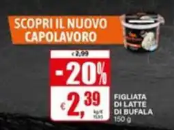 Il Gigante Figliata di latte di bufala offerta