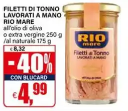 Il Gigante Filetti di Tonno lavorati a mano Rio Mare offerta