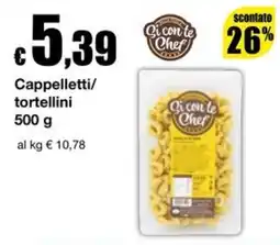 Sì con te Market Cappelletti/tortellini Qi con le Chef offerta