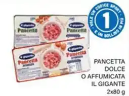 Il Gigante Pancetta Dolce o Affumicata Il Gigante offerta