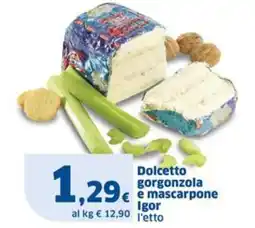 Sigma Dolcetto gorgonzola e mascarpone Igor offerta