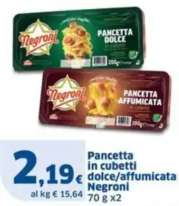 Sigma Pancetta in cubetti dolce/affumicata Negroni offerta