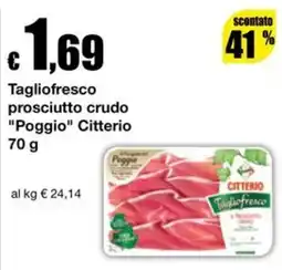 Sì con te Supermercati Taglio fresco prosciutto crudo "Poggio" Citterio offerta