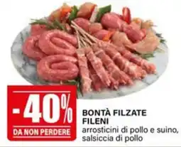 Il Gigante Bontà filzate fileni arrostitini di pollo e suino, salsiccia di pollo offerta
