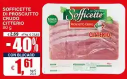 Il Gigante Sofficette di prosciutto crudo Citterio offerta