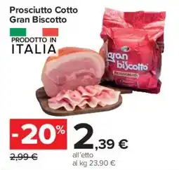 Carrefour Market Prosciutto Cotto Gran Biscotto offerta