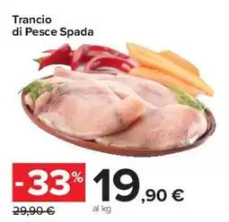 Carrefour Market Trancio di Pesce Spada offerta