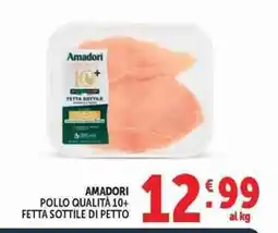 Deco Superstore Amadori pollo qualità 10+ fetta sottile di petto offerta