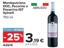 Carrefour Market Montepulciano DOC, Pecorino o Passerina IGT Spinelli offerta