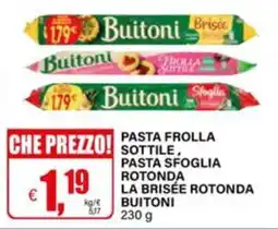 Il Gigante Pasta frolla sottile, pasta sfoglia rotonda la brisée rotonda Buitoni offerta