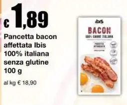 Sì con te Supermercati Pancetta bacon affettata Ibis offerta