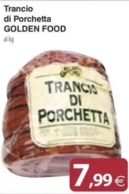 Docks Cash&Carry Trancio di Porchetta Golden Food offerta