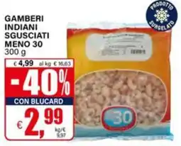 Il Gigante Gamberi indiani sgusciati meno 30 offerta