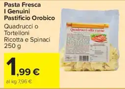 Carrefour Market Pasta Fresca I Genuini Pastificio Orobico Quadrucchi o Tortelloni Ricotta e Spinaci offerta