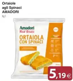 Docks Cash&Carry Ortaiola agli Spinaci Amadori offerta