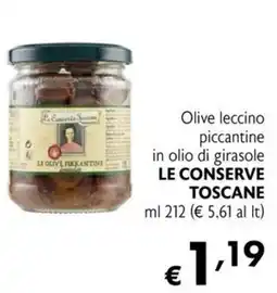 Maxi Supermercati Olive leccino piccantine in olio di girasole Le conserve toscane offerta