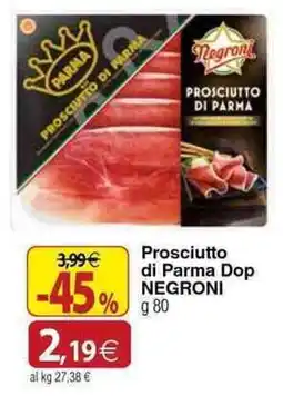 Docks Cash&Carry Prosciutto di Parma Dop Negroni offerta