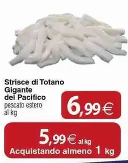 Docks Cash&Carry Strisce di Totano Gigante del Pacifico offerta