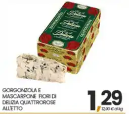 Eurospar Gorgonzola e mascarpone fiori di delizia quattrorose offerta