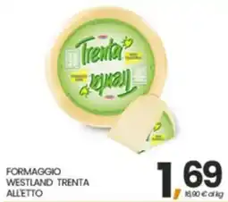 Eurospar Formaggio Westland Trenta all'etto offerta