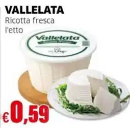 Mercati Alimentari Ricotta fresca Vallelata offerta